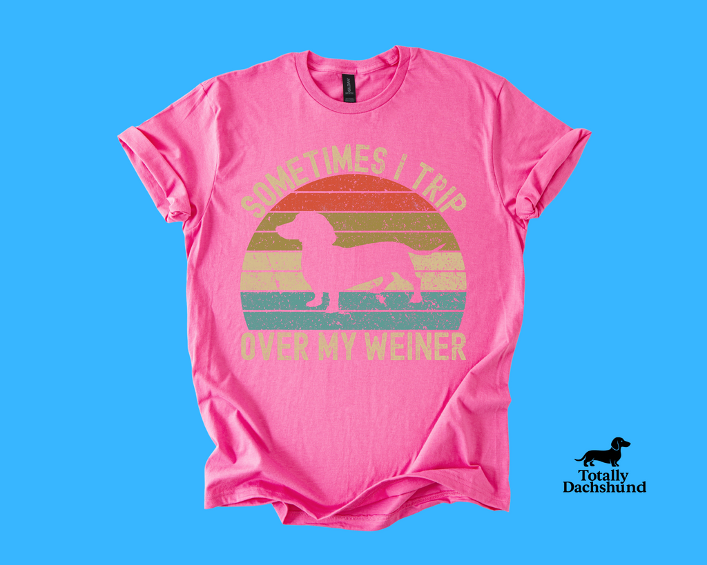 Sometimes I Trip Over My Weiner – Funny Dachshund Retro